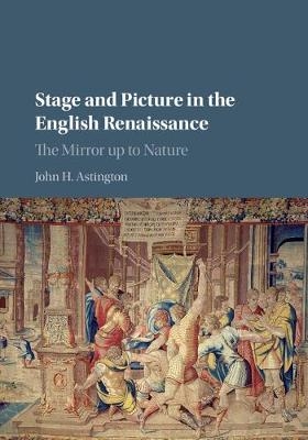 Stage and Picture in the English Renaissance - John H. Astington