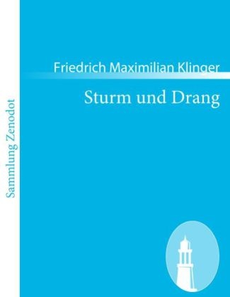 Sturm und Drang - Friedrich Maximilian Klinger