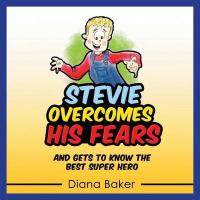 Stevie Overcomes His Fears - Diana Baker