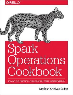 Spark Operations Cookbook - Neelesh Salian