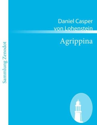 Agrippina - Daniel Casper Von Lohenstein