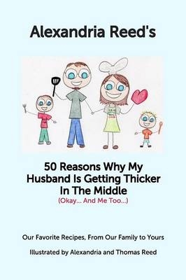 50 Reasons My Husband is Getting Thicker in the Middle (Okay...and Me Too) - Alexandria Reed
