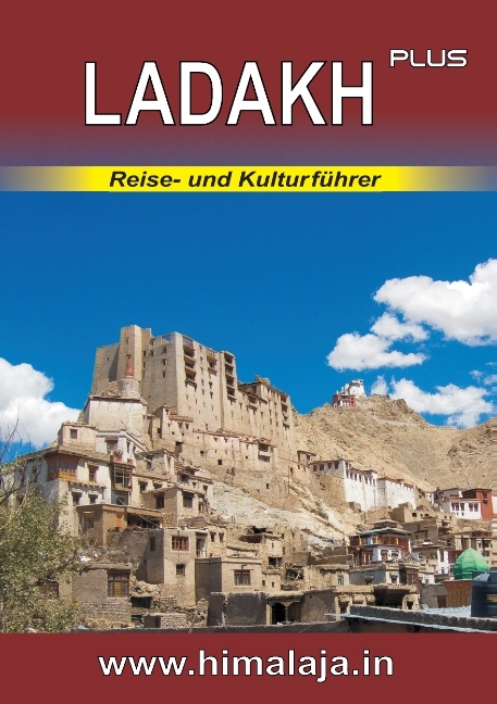 LADAKH plus: Reise- und Kulturführer über Ladakh und die angrenzenden Regionen Changthang, Nubra, Purig, Zanskar (Himalaja / Himalaya) - 