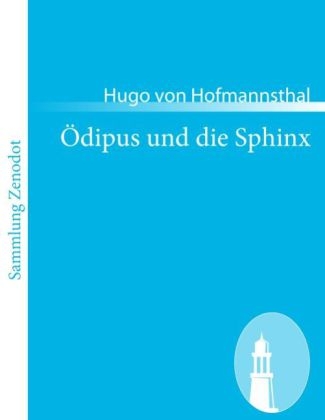 Ãdipus und die Sphinx - Hugo von Hofmannsthal