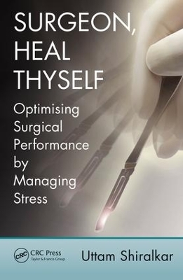 Surgeon, Heal Thyself - Uttam Shiralkar