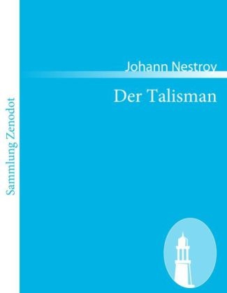 Der Talisman - Johann Nestroy