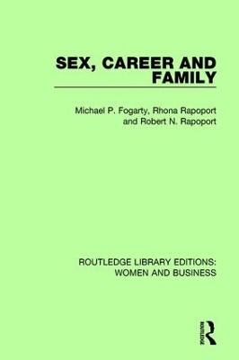 Sex, Career and Family - Michael P. Fogarty, Rhona Rapoport, Robert N. Rapoport