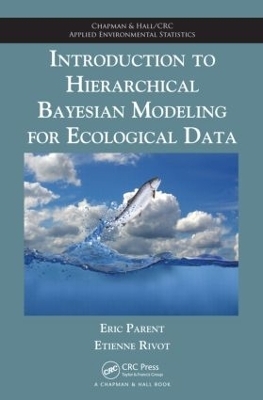 Introduction to Hierarchical Bayesian Modeling for Ecological Data - Eric Parent, Etienne Rivot