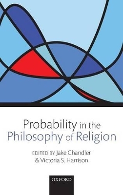 Probability in the Philosophy of Religion - 