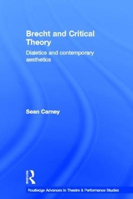 Brecht and Critical Theory - Sean Carney
