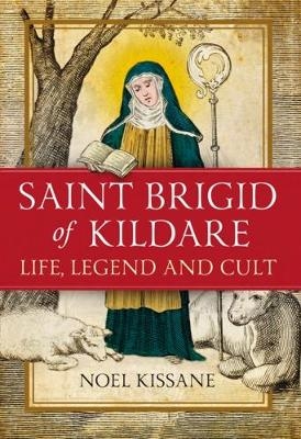 Saint Brigid of Kildare - Noel Kissane