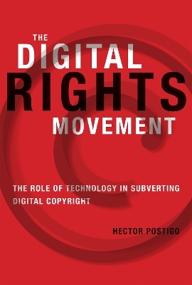 The Digital Rights Movement - Hector Postigo