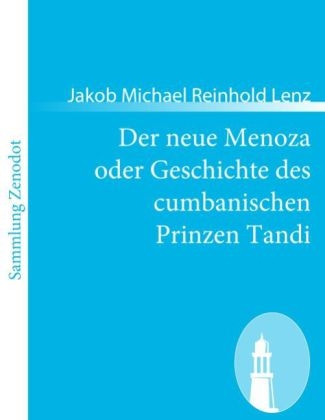 Der neue Menoza oder Geschichte des cumbanischen Prinzen Tandi - Jakob Michael Reinhold Lenz