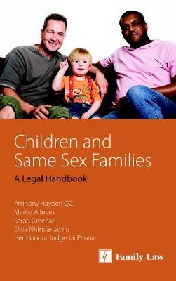 Children and Same Sex Families - Marisa Allman, Anthony Hayden, Sarah Greenan, Elina Nhinda-Latvio, Her Honour Judge Jai Penna