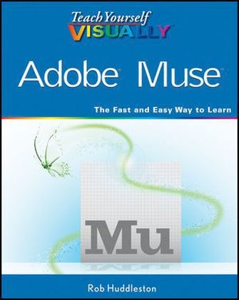 Teach Yourself Visually Adobe Muse - Rob Huddleston