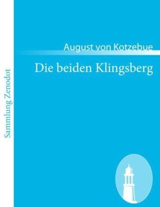 Die beiden Klingsberg - August von Kotzebue