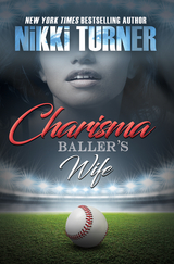 Charisma: Baller's Wife -  Nikki Turner