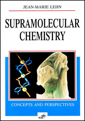 Supramolecular Chemistry – Concepts and Perspectives - J–M Lehn