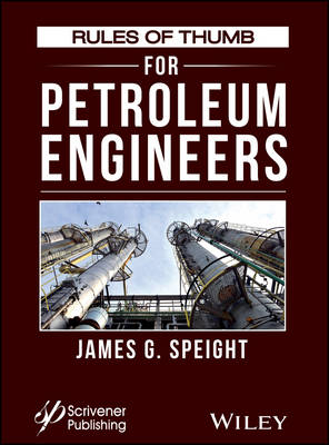 Rules of Thumb for Petroleum Engineers - James G. Speight