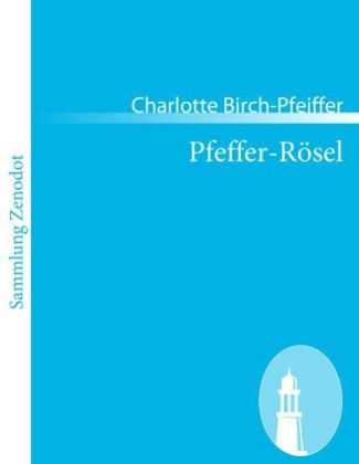 Pfeffer-RÃ¶sel - Charlotte Birch-Pfeiffer