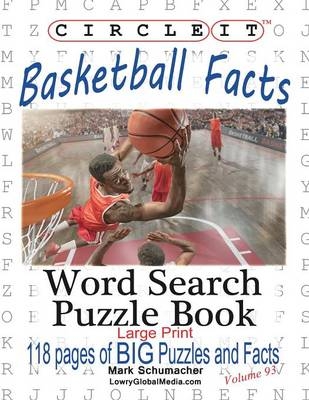 Circle It, Basketball Facts, Word Search, Puzzle Book -  Lowry Global Media LLC, Mark Schumacher