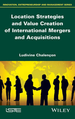 Location Strategies and Value Creation of International Mergers and Acquisitions - Ludivine Chalençon