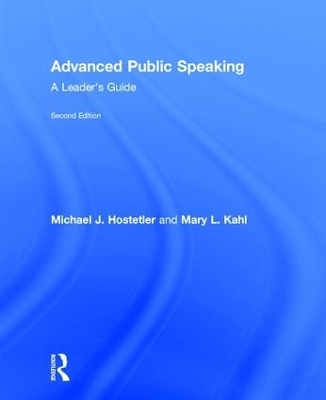 Advanced Public Speaking - Michael J. Hostetler, Mary L. Kahl