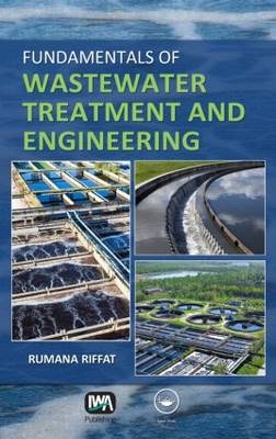 Fundamentals of Wastewater Treatment and Engineering - Rumana Riffat