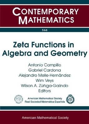 Zeta Functions in Algebra and Geometry - 