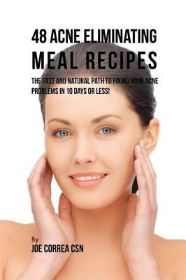 48 Acne Eliminating Meal Recipes - Joe Correa