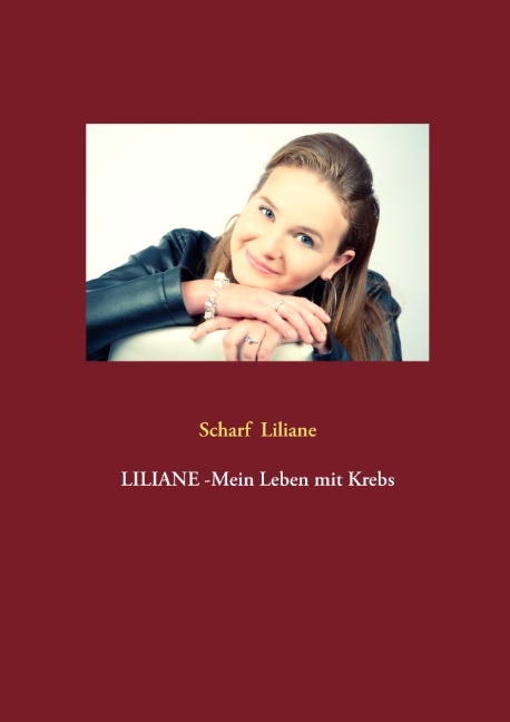 LILIANE -Mein Leben mit Krebs