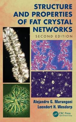 Structure and Properties of Fat Crystal Networks - Alejandro G. Marangoni, Leendert H. Wesdorp
