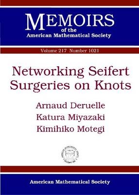 Networking Seifert Surgeries on Knots - Arnaud Deruelle, Katura Miyazaki, Kimihiko Motegi