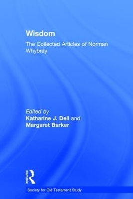 Wisdom: The Collected Articles of Norman Whybray - Margaret Barker