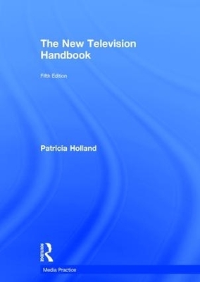 The New Television Handbook - Jonathan Bignell, Jeremy Orlebar, Patricia Holland