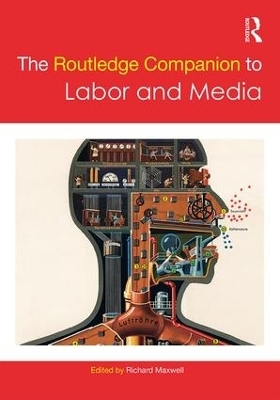 The Routledge Companion to Labor and Media - 