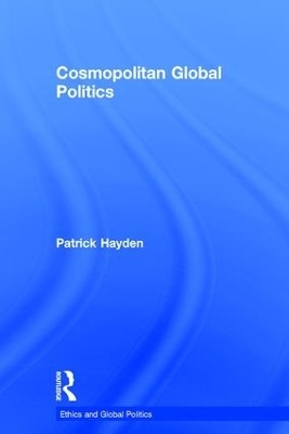 Cosmopolitan Global Politics - Patrick Hayden