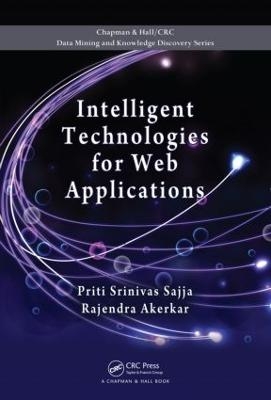 Intelligent Technologies for Web Applications - Priti Srinivas Sajja, Rajendra Akerkar