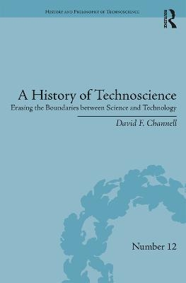 A History of Technoscience - David F. Channell