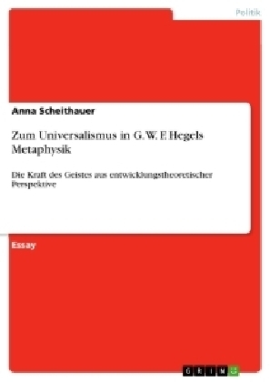 Zum Universalismus in G. W. F. Hegels Metaphysik - Anna Scheithauer