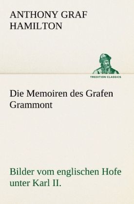 Die Memoiren des Grafen Grammont - Anthony Graf Hamilton