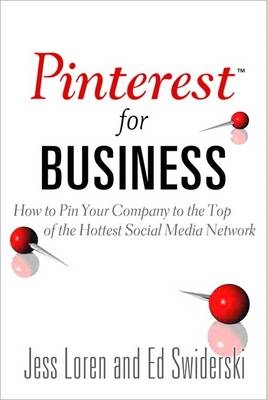 Pinterest for Business - Jess Loren, Edward Swiderski