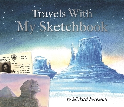 Michael Foreman: Travels With My Sketchbook - Michael Foreman