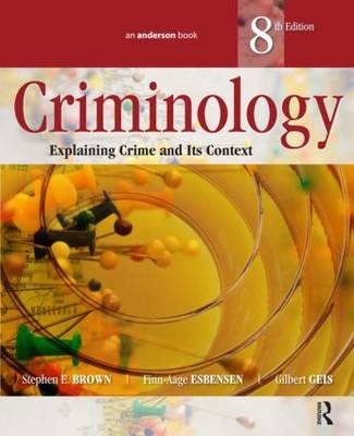 Criminology - Stephen E. Brown, Finn-Aage Esbensen, Gilbert Geis