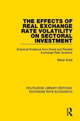 The Effects of Real Exchange Rate Volatility on Sectoral Investment - Bahar Erdal