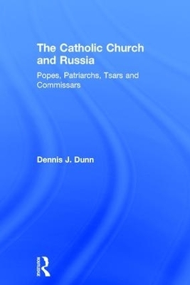 The Catholic Church and Russia - Dennis J. Dunn