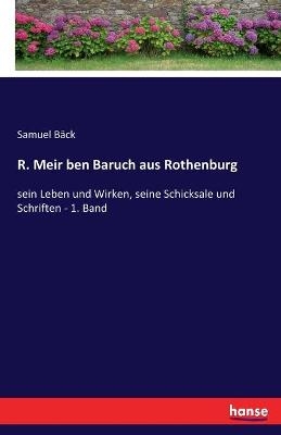 R. Meir ben Baruch aus Rothenburg - Samuel Bäck