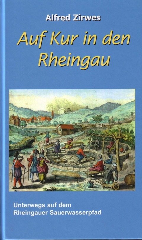 Auf Kur in den Rheingau - Alfred Zirwes