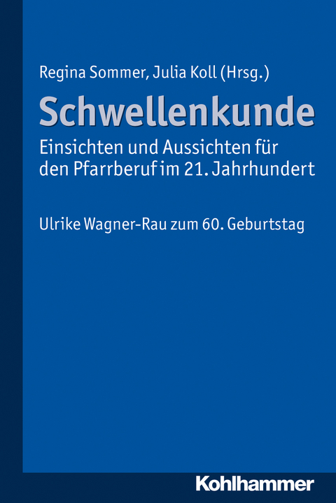 Schwellenkunde - Einsichten und Aussichten für den Pfarrberuf im 21. Jahrhundert - 