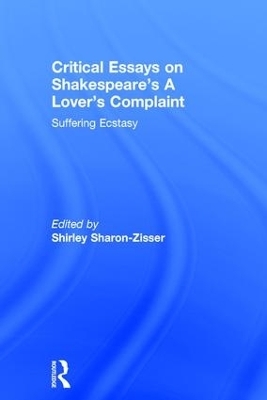 Critical Essays on Shakespeare's A Lover's Complaint - 